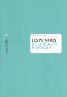 Les peintres 
de la réalité poétique
Journal d’exposition n°1